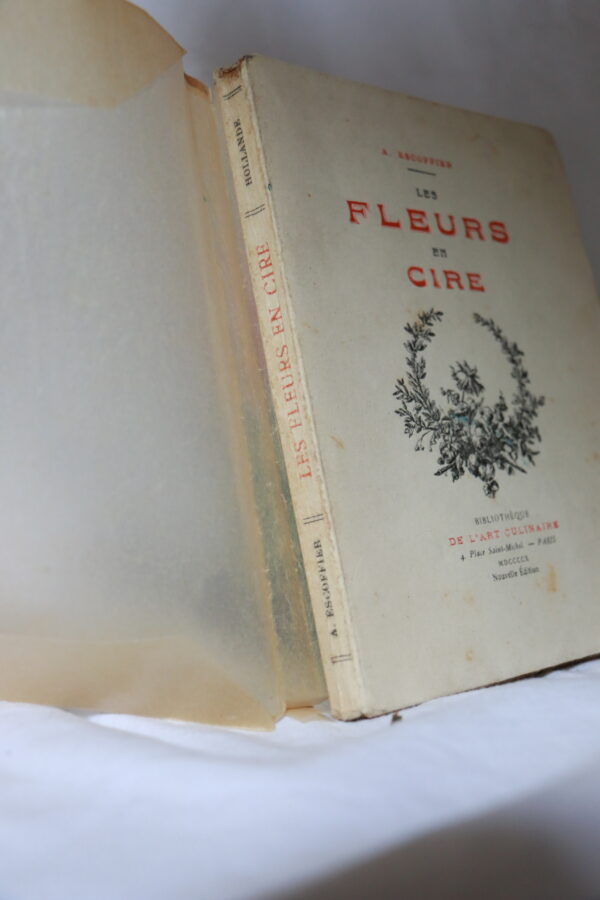 Les Fleurs en cire par Auguste Escoffier - exemplaire sur Hollande numéroté et dédicacé - Edition Paris - septembre 1910 – Image 3